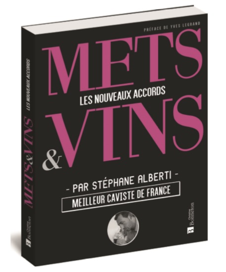 Mets & Vins, Les nouveaux accords – le livre du Meilleur caviste de France est enfin sorti !